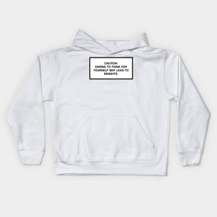 Caution: Daring to think for yourself may lead to insights. Kids Hoodie